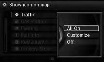 System Setup Map Showing Icons on Map Showing Icons on Map H SETTINGS button Navi Settings Map Show Icon on Map Select the icons that are displayed on the map. 1. Rotate i to select an item. Press u.
