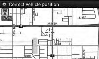 System Setup Correct Vehicle Position H SETTINGS button Navi Settings Map Correct Vehicle Position Manually adjust the current position of the vehicle as displayed on the map screen if the position
