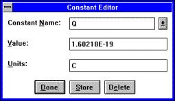Figure 5-7: The Constant Editor Dialogue Box Provides the Capability to Edit, Add, or Delete Constants from the Constants List Box. HOW TO ADD, EDIT, OR DELETE A CONSTANT: 1.