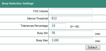 8.7.6 Busy Detection Settings The Busy Tone of Public Switched Telephone Network (PSTN) are different from region to region, and it may cause line hanging at the FXO port.