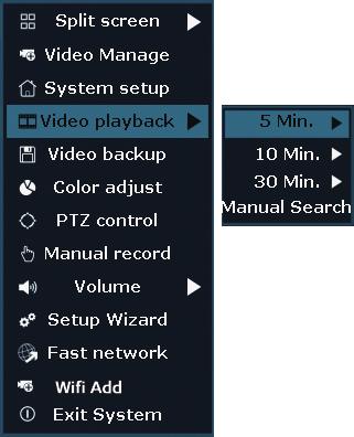 8. Playback video Playback on screen/monitor Right click the mouse > Choose Video playback > Choose how many minutes