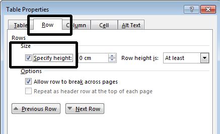 WORD 2013 FOUNDATION Page 107 This will display the Table Properties dialog box. Select the Row tab within this dialog box, as illustrated. Click on the Specify height check box.