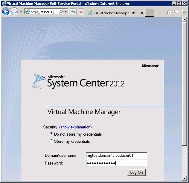 Access the Self Service Portal (SSP) Figure 67: Self Service Portal (SSP) logon screen 1) To verify access to the SCVMM 2012 Self-Service Portal (SSP), from a server or workstation on the network,
