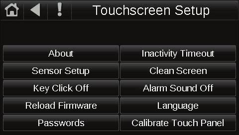 To edit touchscreen settings To edit touchscreen settings 1 On the System View screen, touch Setup > Touchscreen Setup.