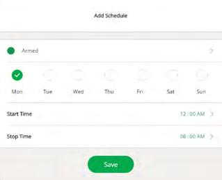 Modes, Rules, and Smart Alerts 6. Tap or click + Add. 7. Set the days and times and then tap or click Save. The schedule is saved. 8. To edit the schedule, tap or click the schedule. 9.