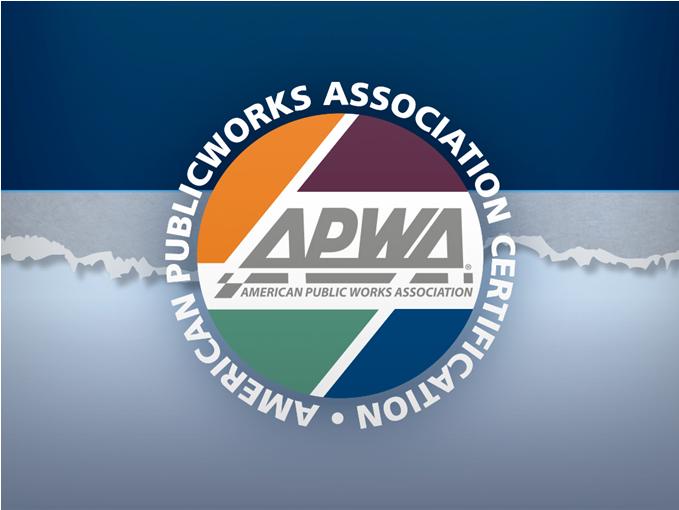 APWA CERTIFICATIONS: WHAT ARE THEY REALLY ALL ABOUT? Keith Duncan, PE Senior Project Manager Olathe, KS Public Works APWA Certification Commission krduncan@olatheks.
