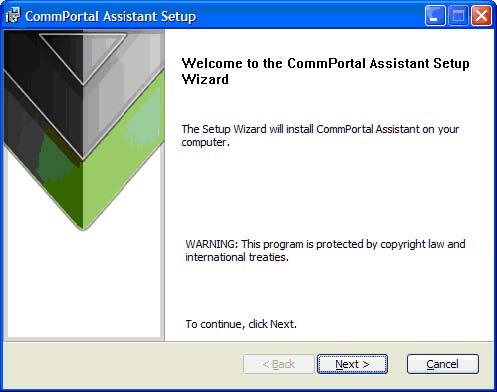 A.1.3 CommPortal Assistant Installation Wizard Once you have downloaded CommPortal Assistant, you can use the CommPortal Assistant Setup Wizard to install the toolbar on your PC.