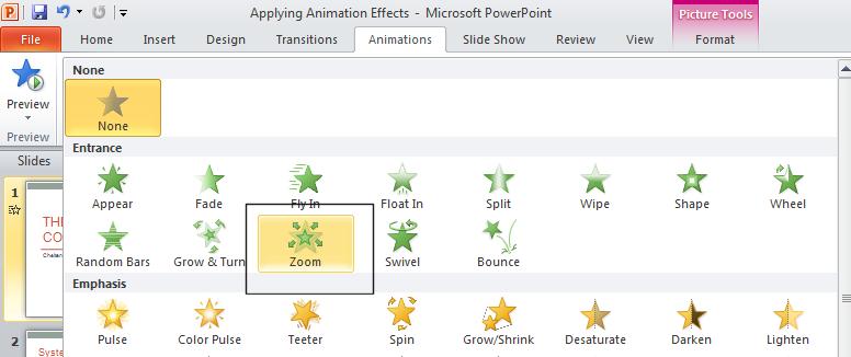 PowerPoint 2010 Foundation Page 214 Click on the Animations tab and within the Animation group click on the down arrow to the right of the group (i.e. on the More button).