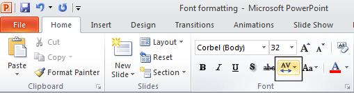 PowerPoint 2010 Foundation Page 66 Click on the Character Spacing icon. This will display a drop down from which you select the required type of character spacing.