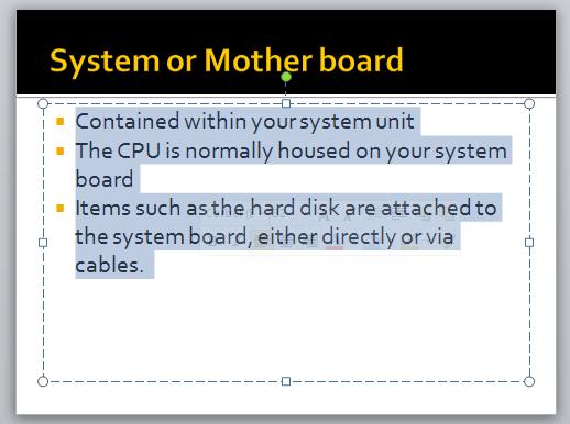 PowerPoint 2010 Foundation Page 71 Using numbering instead of bullet points Display the third slide relating to the 'System or Mother board'.