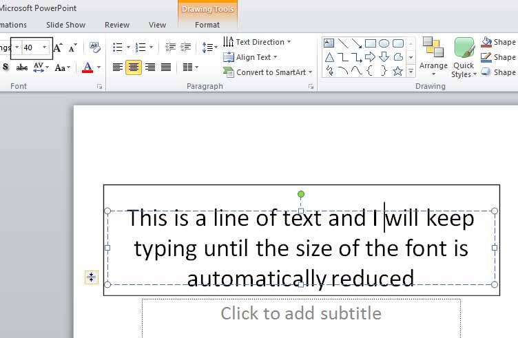 Add a few more lines of text and you will notice that PowerPoint automatically