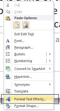 PowerPoint 2010 Foundation Page 87 Right click on your text and from the menu displayed select Format Text Effects.