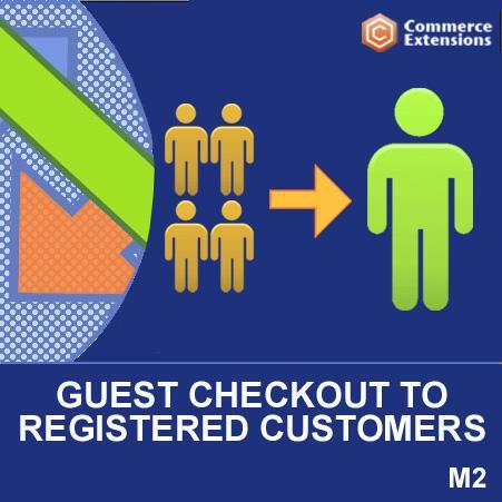 GUEST CHECKOUT TO REGISTERED CUSTOMERS