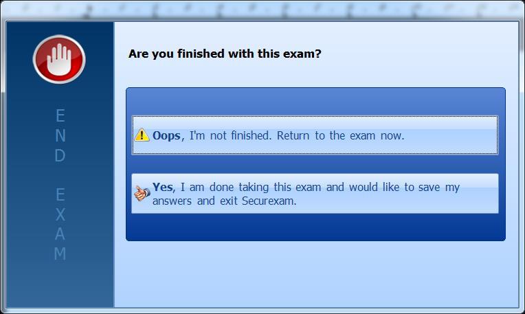 The End Exam box will appear. Confirm that you wish to end your exam.
