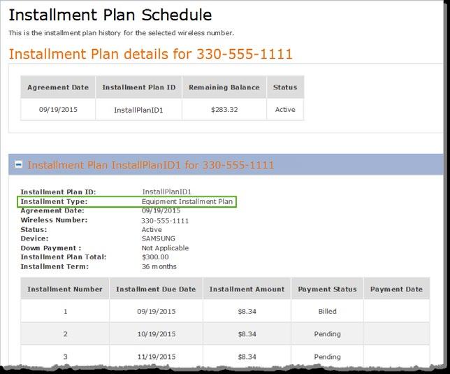 Check installment plan details for a wireless number Billing administrators can see the installment plan type for a device on the Installment Plan Schedule.