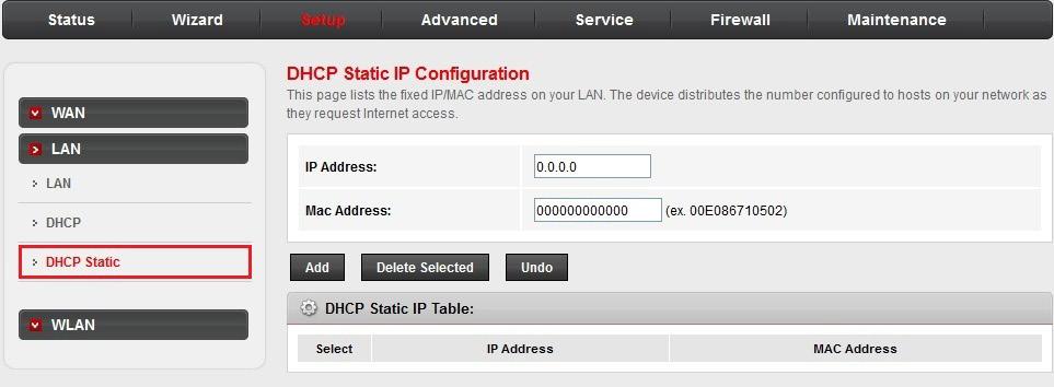 Setup LAN: DHCP Static IP Configuration In the left pane, click DHCP Static. The DHCP Static IP Configuration page opens. On this page, you can set the DHCP address reservation rules.