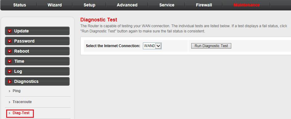Maintenance Diagnostics: Diagnostic test The Diagnostic Test allows you to test your DSL connection of the physical layer and protocol layer for both LAN and WAN sides.
