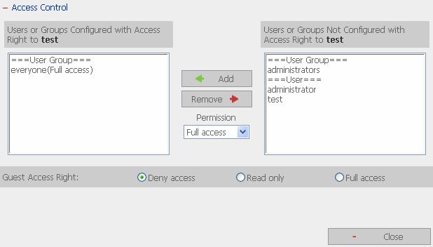 3 Access Control Once the network share is created, you can assign access rights to users or user groups: Deny access Access to the network