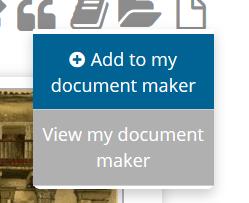 Re-arrange your document, add notes and choose your output type D O C U M E N T M A K E