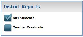 Caseload Reports Administrators and 504 Coordinators can run Caseload Reports from the Administrative Menu.