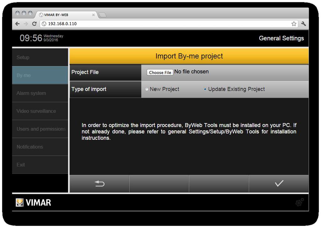 By-me configuration 3.3 Importing the By-me project Access the GENERAL SETTINGS, select "By-me" from the main menu and, after opening the sub-menu, "Import XML".