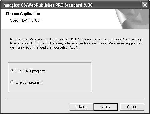 12. Choose Application. Specify whether to use ISAPI or CGI programs. We recommend you use ISAPI for better performance. Click Next. Note that support for both versions is installed.