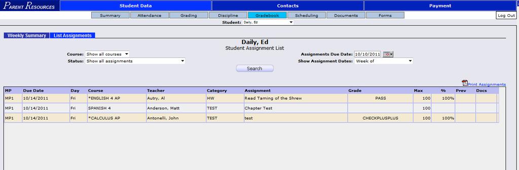 C. One Week s Assignments Viewing a Week s Assignments If you select Week of and select any date, you will be shown all assignments for the week containing the selected date.