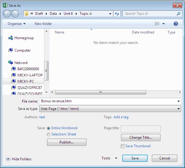 6 4 Excel 2013: Intermediate Explanation Saving workbooks You can save a selection, worksheet, or workbook as a Web page by using the Save As dialog box, shown in Exhibit 6-2.