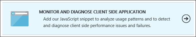 Next, click the MONITOR AND DIAGNOSE CLIENT SIDE APPLICATION arrow.