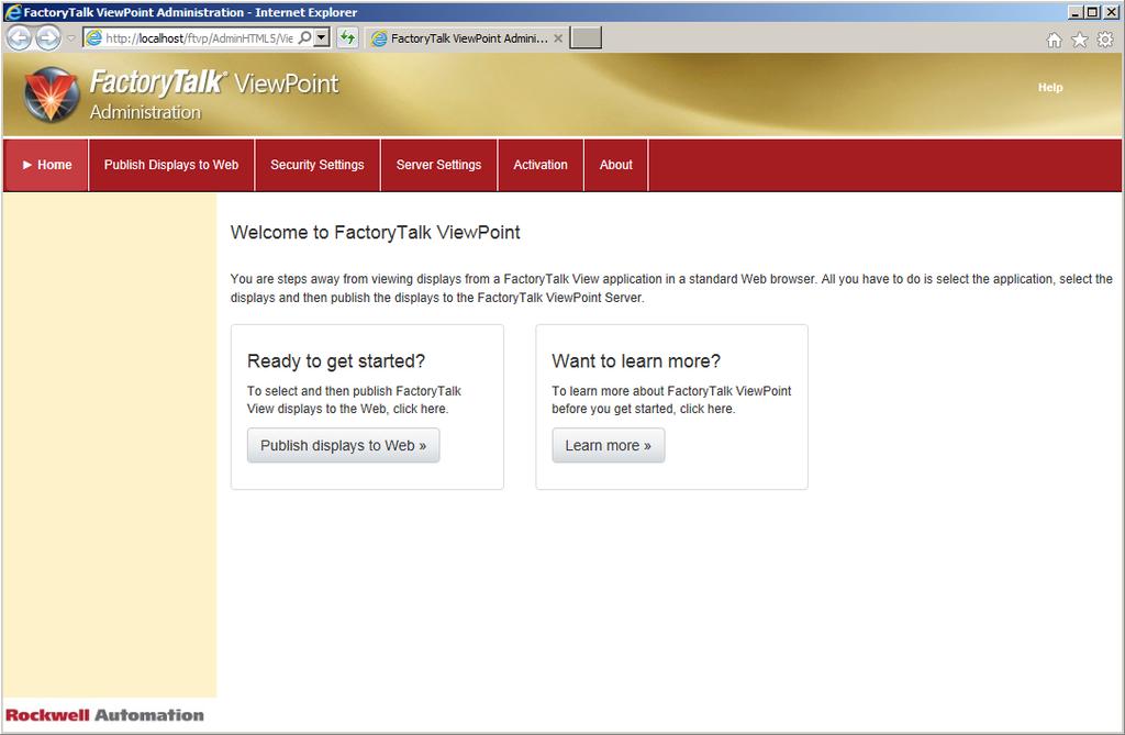 Connecting to the FactoryTalk ViewPoint Administration Site FactoryTalk ViewPoint configuration is web enabled.