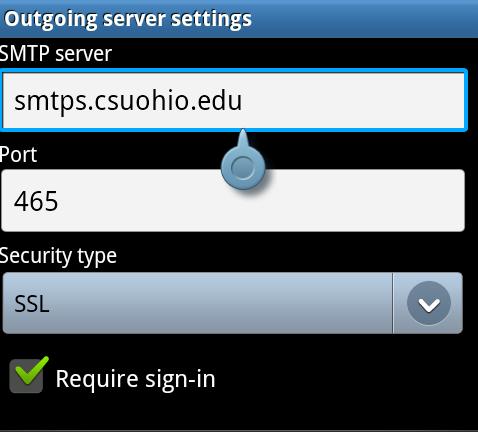 Step 7 You should now be editing Outgoing Server Settings. Enter smtps.csuohio.edu in the box for SMTP server. Enter 465 in the box for Port.