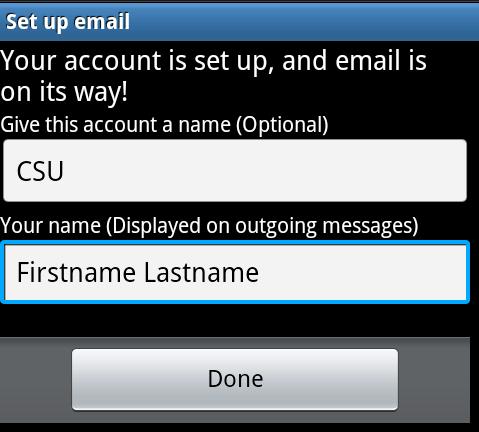 Step 10 Assign a name to the account to distinguish it from other email accounts on your phone. CSU is a good choice.