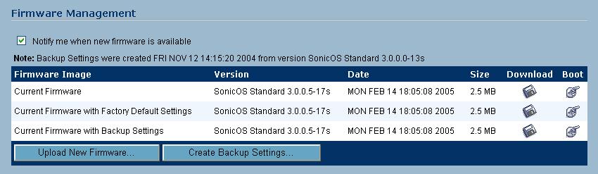 SonicOS Enhanced 3.2.3.0 Saving a Backup Copy of Your Configuration Preferences Before beginning the update process, make a system backup of your SonicWALL security appliance configuration settings.