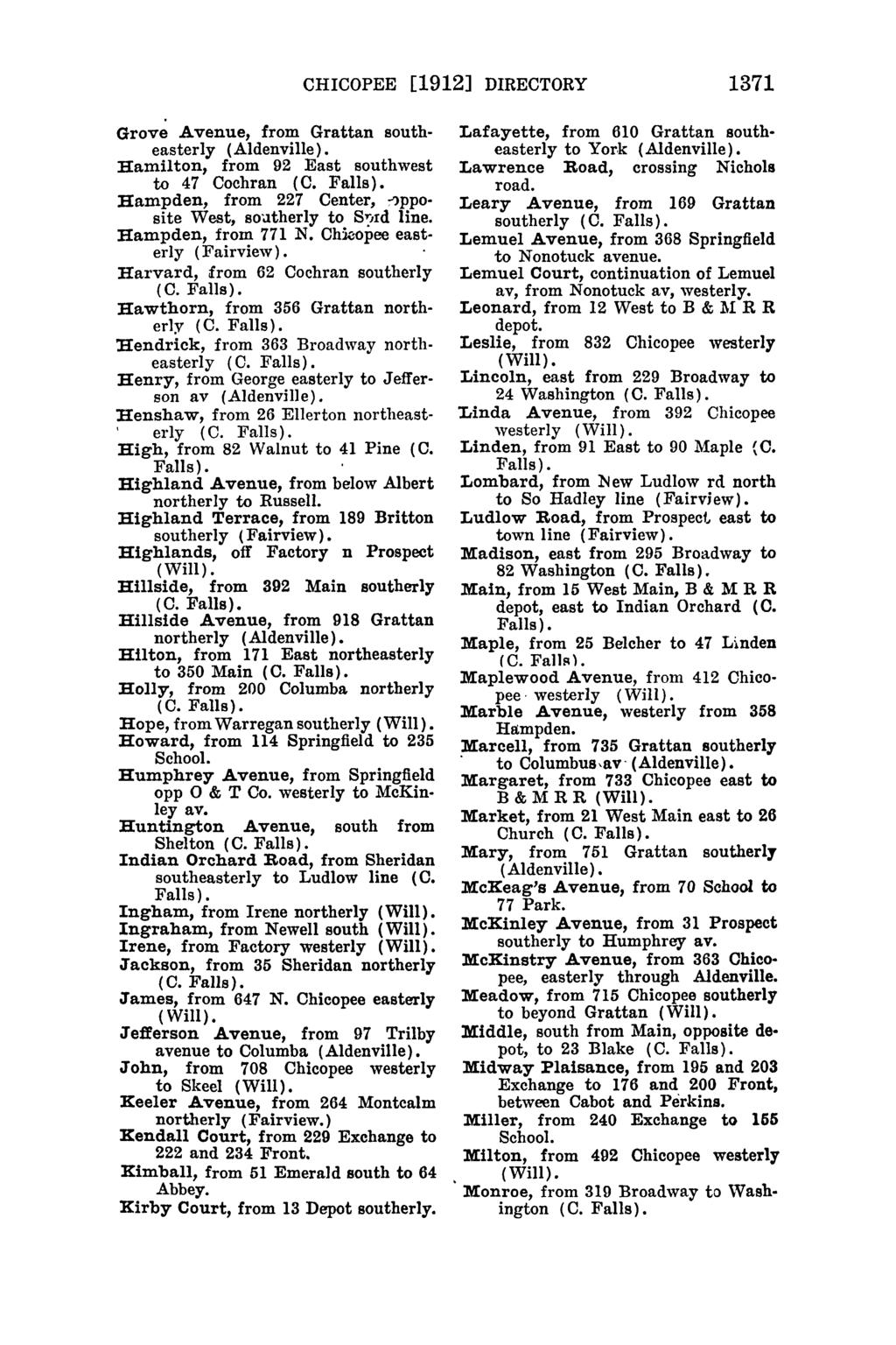CHICOPEE [1912] DIRECTORY 1371 Grove Avenue, from Grattan southeaster ly (Aldenville). Hamilton, from 92 East southwest to 47 Cochran ( C. ).