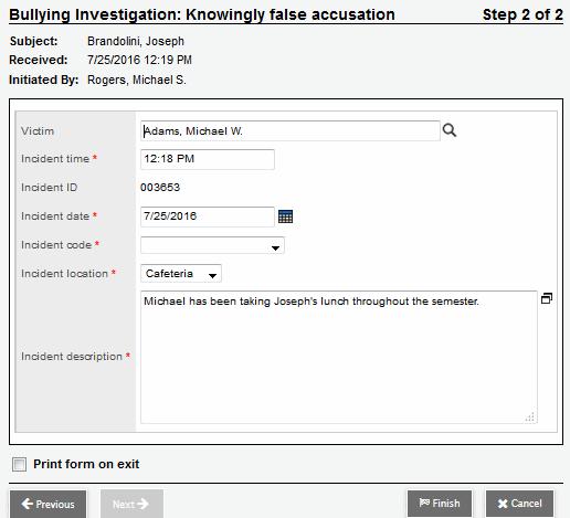 4. In the Victim field, the name of the student who was falsely accused of bullying appears. 5. In the Incident date field, today s date appears. Type or click to select a different date. 6.