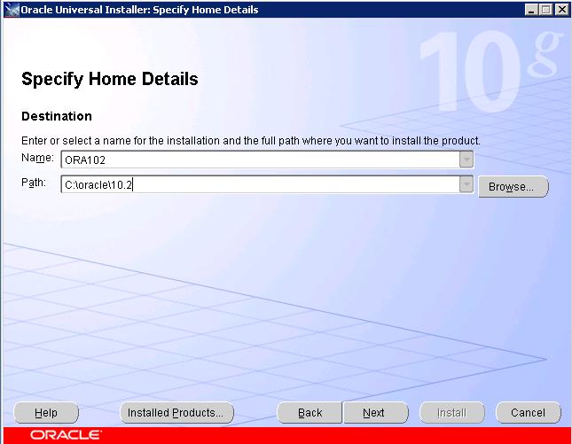 Chapter 2 Installing Oracle 10g 3. Enter the full path of your Oracle home directory and click Next.