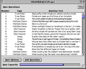 Creating a Quiz The Quiz Questions window keeps track of questions as you create them. It numbers each question, shows the question type, and displays as much of the question text as possible.
