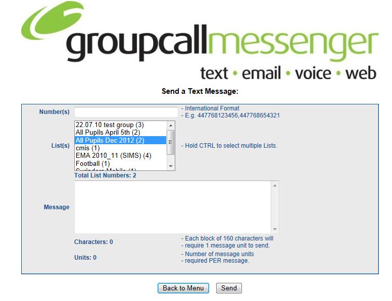 Select the Group that you want to send the message to (if you want to send to more than one group, hold down the Shift key). Type the message (including the Schools Name) in the Message box.