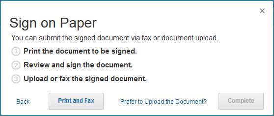 123 The actions the recipient takes depends on whether they will upload or fax the completed document. Note: The recipient can also decide to sign the documents electronically by clicking Back.