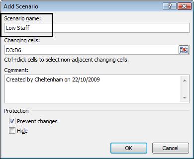 Excel 2010 Advanced Page 142 Enter a name for the scenario you are about to create. In this case enter the name Low Staff into the Scenario name text box.