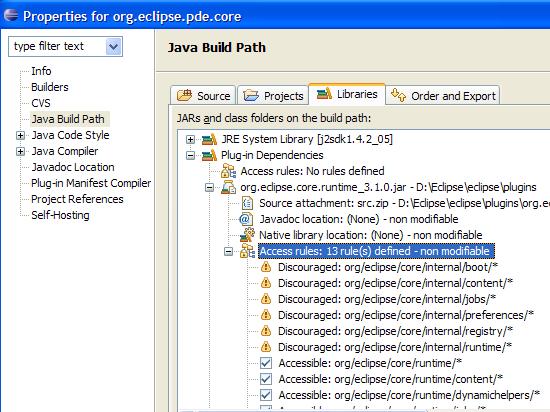 Inspecting access rules Using the Plug in Development Environment You can inspect the access restriction rules imposed on each classpath entry by PDE on the Java Build Path property page of your plug