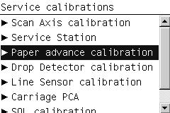 Chapter 5 Service Calibrations Perform the Paper Advance Calibration as follows: Make sure that you unload media from the Printer before performing the Paper Advance Calibration.