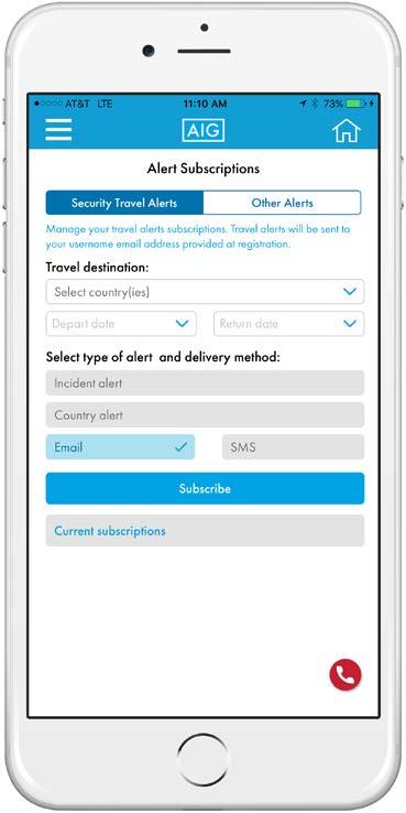 Mobile App Alert Subscriptions Tap on Alert Subscriptions from the sidebar menu or home screen to subscribe or unsubscribe from email and/or SMS travel alerts containing security level