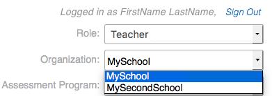 1.12 Organization If you have the same role in more than one organization in the system (e.g., you might be a teacher in multiple schools), you can switch between those organizations using the Organization drop-down menu.
