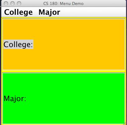 Problem 1 Write a program to generate the GUI shown next. It has a menu bar with two menus labeled College and Major and one text box.