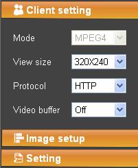 5.3.3 Protocol Select the transferring protocol from TCP, UDP, HTTP and Multicast. Note: This item appears just after RSTP mode is enabled (selecting SETTING BASIC Camera General) 5.3.4 Video Buffer Turn the Video Buffer function ON / OFF.