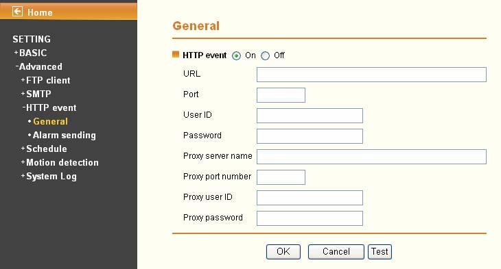 7.3.1 General HTTP event: Set up the HTTP server URL, port, User ID, Password, and Proxy Server settings. For example: URL: 192.168.1.7/cgi-bin/operator/ptzset Note: The setting of URL should be the same as CGI 7.