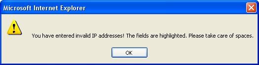 If you enter an invalid value in the field IP address (e.g.