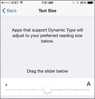 124 Chapter 4 Configuring an iphone to Suit Your Preferences 18. Drag the slider to the right to increase the size of text or to the left to decrease it.