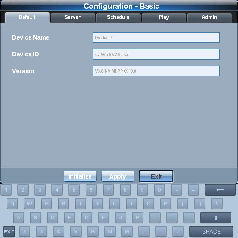 1. Configuration - Basic After logging in, the Configuration - Basic screen is displayed. This page consists of five tabs (Default, Server, Schedule, Play and Admin).